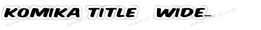 Komika Title   Wide字体转换